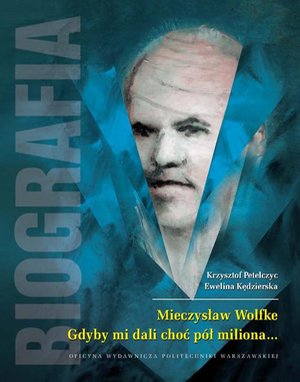 Mieczysław Wolfke. Gdyby mi dali choć pół miliona... Biografia – ebook