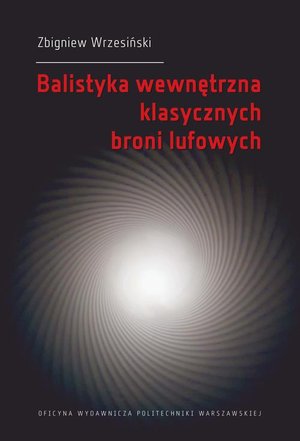 Balistyka wewnętrzna klasycznych broni lufowych – ebook