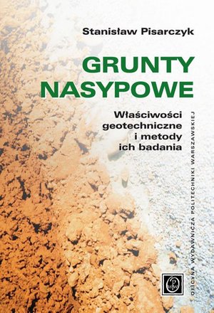 Grunty nasypowe: Właściwości geotechniczne i metody ich badania. – ebook
