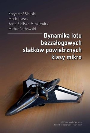 Dynamika lotu bezzałogowych statków powietrznych klasy mikro – ebook