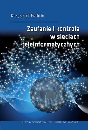 Zaufanie i kontrola w sieciach teleinformatycznych – ebook