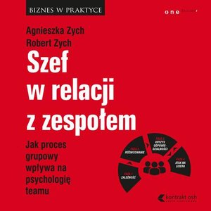 Szef w relacji z zespołem. Jak proces grupowy wpływa na psychologię teamu – audiobook