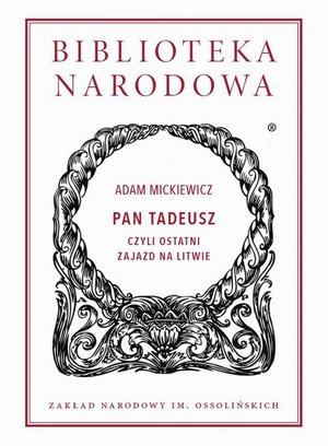 Pan Tadeusz, czyli ostatni zajazd na Litwie – ebook
