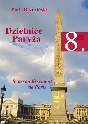 Dzielnice Paryża. 8. dzielnica Paryża – ebook