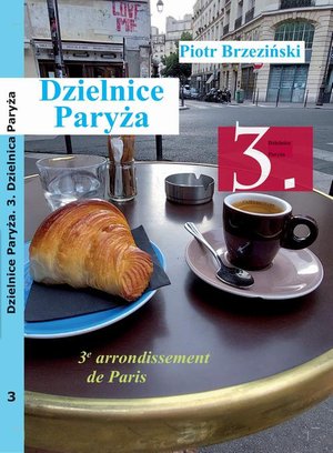 Dzielnice Paryża. 3. dzielnica Paryża” 3e arrondissement de Paris – ebook