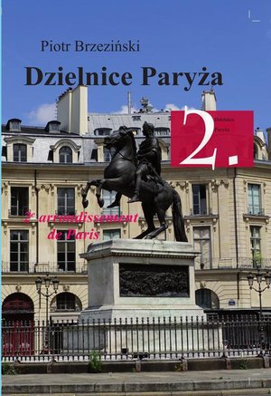 Dzielnice Paryża. 2. Dzielnica Paryża – ebook