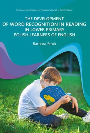 THE DEVELOPMENT OF WORD RECOGNITION IN READING IN LOWER PRIMARY POLISH LEARNERS OF ENGLISH – ebook