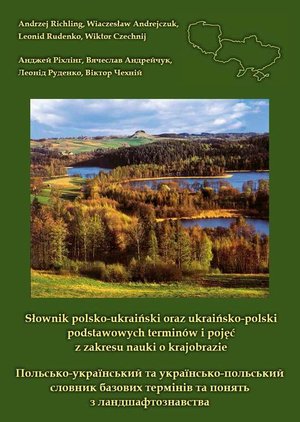 Słownik polsko-ukraiński oraz ukraińsko-polski podstawowych terminów i pojęć z zakresu nauki o krajobrazie – ebook