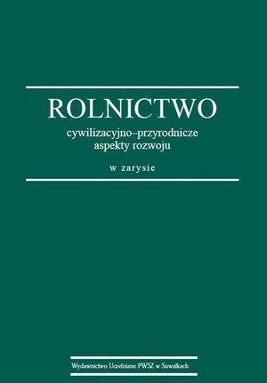 Rolnictwo : cywilizacyjno-przyrodnicze aspekty rozwoju w zarysie – ebook