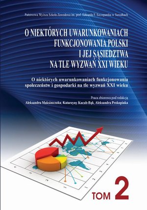 O niektórych uwarunkowaniach funkcjonowania Polski i jej sąsiedztwa na tle wyzwań XXI wieku. T. 2. O niektórych uwarunkowaniach funkcjonowania społeczeństw i gospodarki na tle wyzwań XXI wieku – ebook