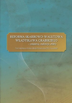 Reforma skarbowo-walutowa Władysława Grabskiego : założenia, realizacja, efekty – ebook