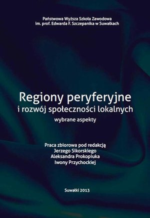 Regiony peryferyjne i rozwój społeczności loklanych wybrane aspekty – ebook