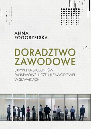 Doradztwo zawodowe. Skrypt dla studentów Państwowej Uczelni Zawodowej w Suwałkach – ebook