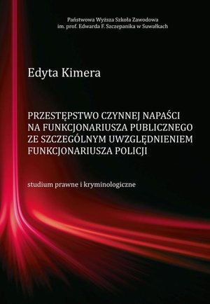 Przestępstwo czynnej napaści na funkcjonariusza publicznego ze szczególnym uwzględnieniem funkcjonariusza Policji – ebook