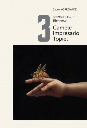 3 scenariusze filmowe. Camele. Impresario. Topiel – ebook