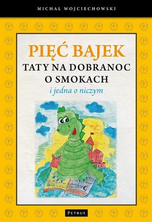 Pięć bajek taty na dobranoc o smokach i jedna o niczym – ebook