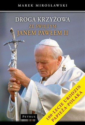 Droga krzyżowa ze świętym Janem Pawłem II – ebook