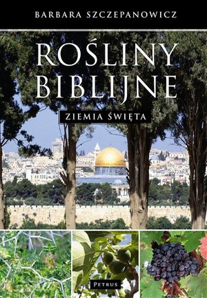 Rośliny biblijne: Ziemia Święta – ebook