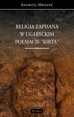 RELIGIA ZAPISANA W UGARYCKIM POEMACIE "KIRTA" – ebook