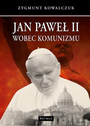 Jan Paweł II wobec komunizmu – ebook