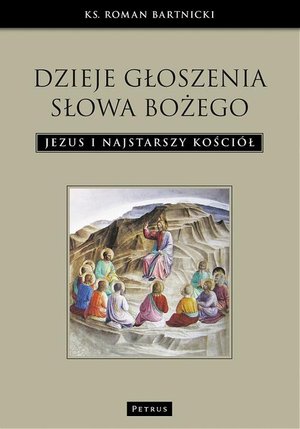 Dzieje głoszenia Słowa Bożego. Jezus i najstarszy Kościół – ebook
