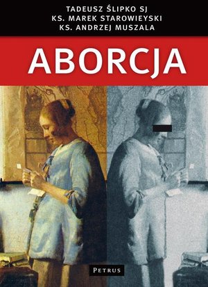 Aborcja: Spojrzenie filozoficzne, teologiczne, historyczne i prawne – ebook
