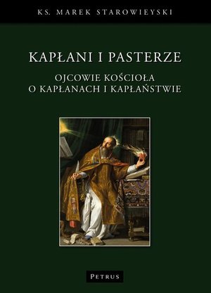 Kapłani i pasterze. Ojcowie kościoła o kapłanach i kapłaństwie – ebook