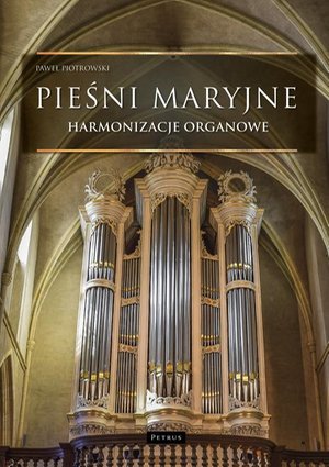 Pieśni maryjne - Harmonizacje organowe – ebook