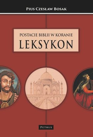 Postacie Biblii w Koranie. Leksykon. – ebook