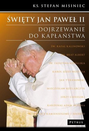 Święty Jan Paweł II. Dojrzewanie do kapłaństwa: Dojrzewanie do kapłaństwa – ebook