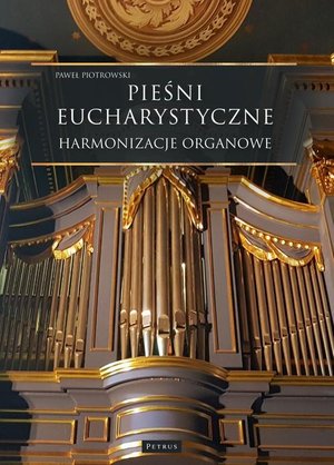 Pieśni Eucharystyczne - Harmonizacje organowe – ebook
