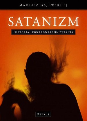 Satanizm: Histroia, Kontrowersje, Pytania – ebook