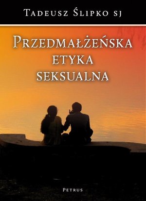 Przedmałżeńska etyka seksualna – ebook