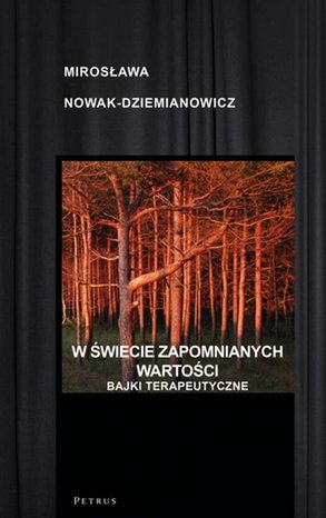W świecie zapomnianych wartości. BAJKI TERAPEUTYCZNE – ebook