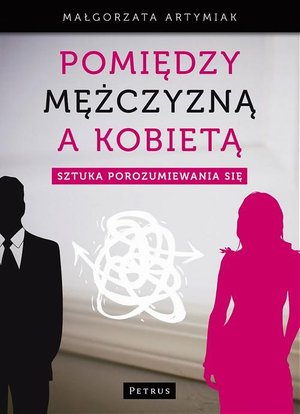 Pomiędzy mężczyzną a kobietą Sztuka porozumiewania się – ebook