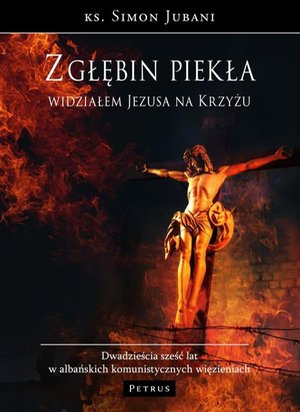 Z głębin piekła widziałem Jezusa na krzyżu. – ebook