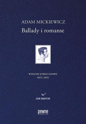 Ballady i romanse. Wydanie jubileuszowe – ebook