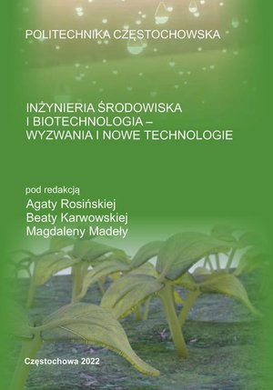 Inżynieria środowiska i biotechnologia - wyzwania i nowe technologie – ebook
