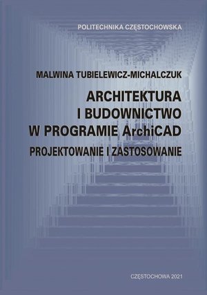 Architektura i budownictwo w programie ArchiCad. Projektowanie i zastosowanie – ebook