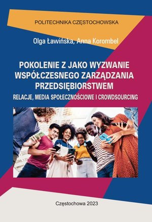 Pokolenie Z jako wyzwanie współczesnego zarządzania przedsiębiorstwem. Relacje, media społecznościowe i crowdsourcing – ebook
