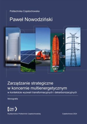 Zarządzanie strategiczne w koncernie multienergetycznym w kontekście wyzwań transformacyjnych i dekarbonizacyjnych – ebook