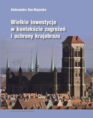 Wielkie inwestycje w kontekście zagrożeń i ochrony krajobrazu – ebook