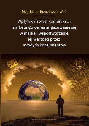 Wpływ cyfrowej komunikacji marketingowej na angażowanie się w markę i współtworzenie jej wartości przez młodych konsumentów – ebook