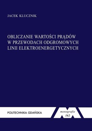 Inne: Obliczanie wartości prądów w przewodach odgromowych linii elektroenergetycznych – ebook