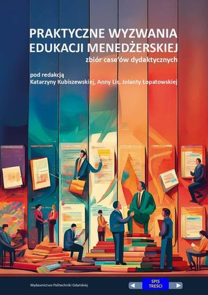 Praktyczne wyzwania edukacji menedżerskiej. Zbiór case’ów dydaktycznych – ebook