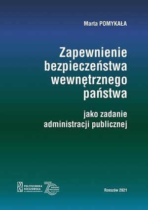Zapewnienie bezpieczeństwa wewnętrznego państwa jako zadanie administracji publicznej – ebook