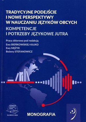 Tradycyjne podejście i nowe perspektywy w nauczaniu języków obcych. Kompetencje i potrzeby językowe jutra. – ebook