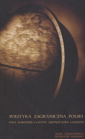 Polityka zagraniczna Polski: Unia Europejska - Stany Zjednoczone - Sąsiedzi – ebook