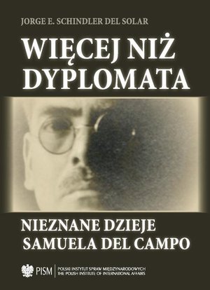 Więcej niż dyplomata: Nieznane dzieje Samuela del Campo – ebook