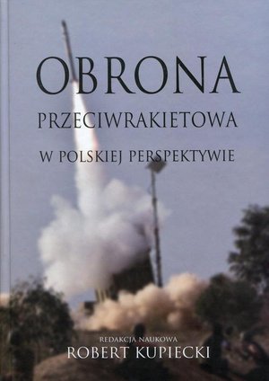 Obrona przeciwrakietowa w polskiej perspektywie – ebook